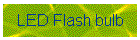 LED Flash bulb